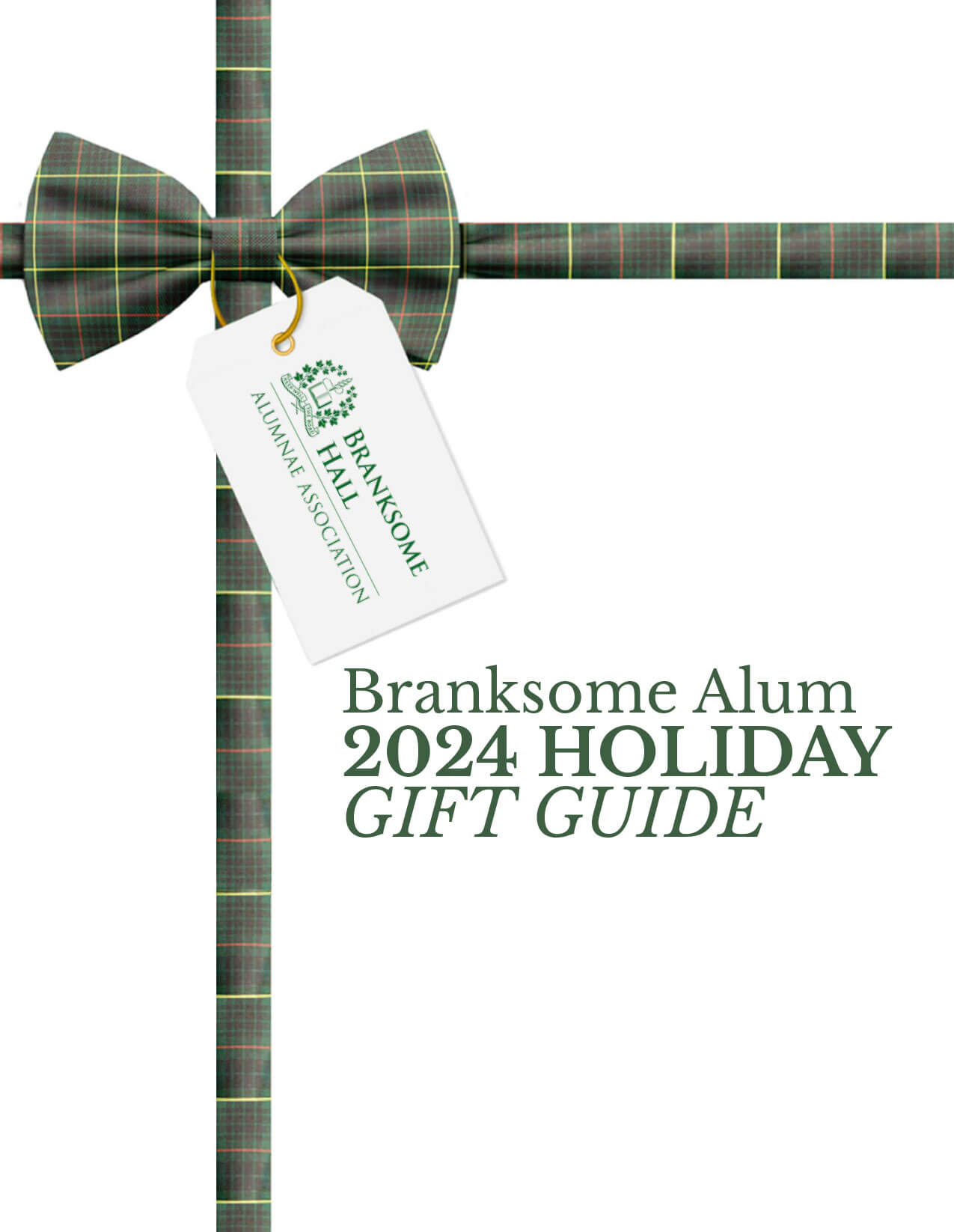A green plaid ribbon tied in a bow with a gift tag reading "Branksome Hall Alumnae Association" and text next to it that says "Branksome Alum 2024 Holiday Gift Guide.