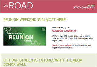 Screenshot of a newsletter titled "the ROAD" announcing Reunion Weekend on May 30 & 31, 2025, with a green graphic and text inviting alumni to join and visit the website for more details.